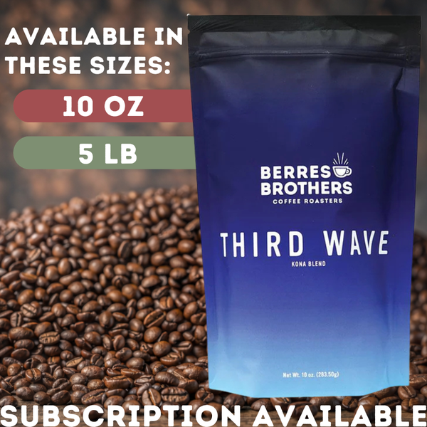 Third Wave - Kona Blend Coffee – Berres Brothers Coffee Roasters